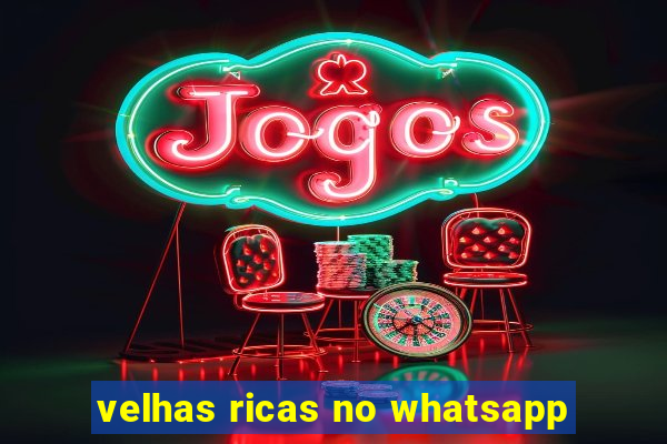 velhas ricas no whatsapp